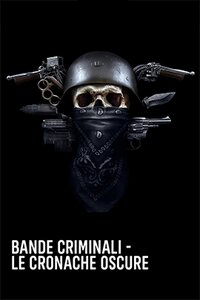 Bande criminali – Le cronache oscure
