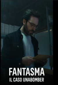 Fantasma- Il caso Unabomber